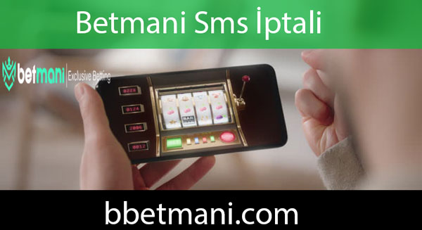 Betmani sms iptali yapabileceğiniz pratiklikteki markadır.